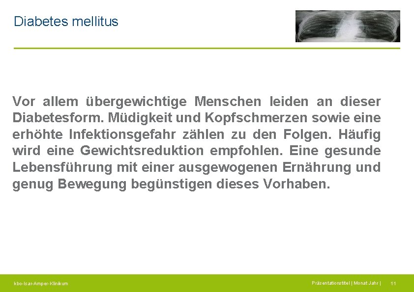 Diabetes mellitus Vor allem übergewichtige Menschen leiden an dieser Diabetesform. Müdigkeit und Kopfschmerzen sowie