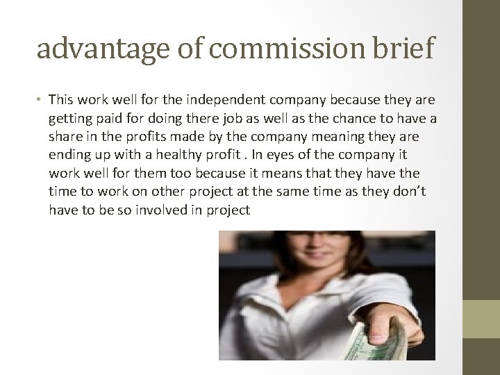 advantage of commission brief • This work well for the independent company because they