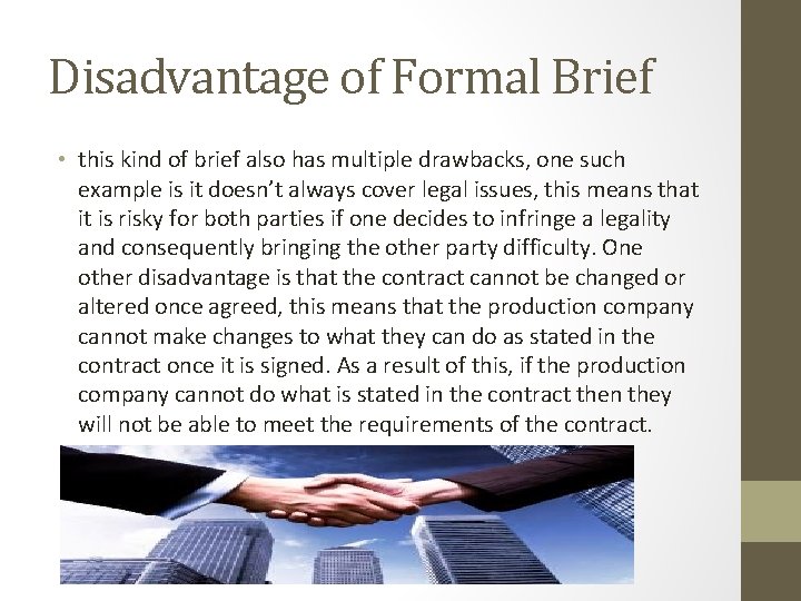 Disadvantage of Formal Brief • this kind of brief also has multiple drawbacks, one