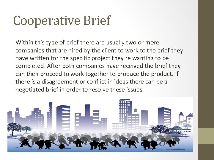 Cooperative Brief Within this type of brief there are usually two or more companies