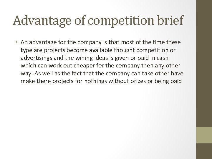 Advantage of competition brief • An advantage for the company is that most of