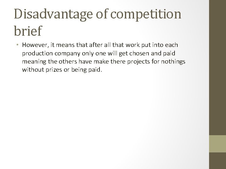 Disadvantage of competition brief • However, it means that after all that work put