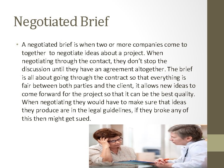 Negotiated Brief • A negotiated brief is when two or more companies come to