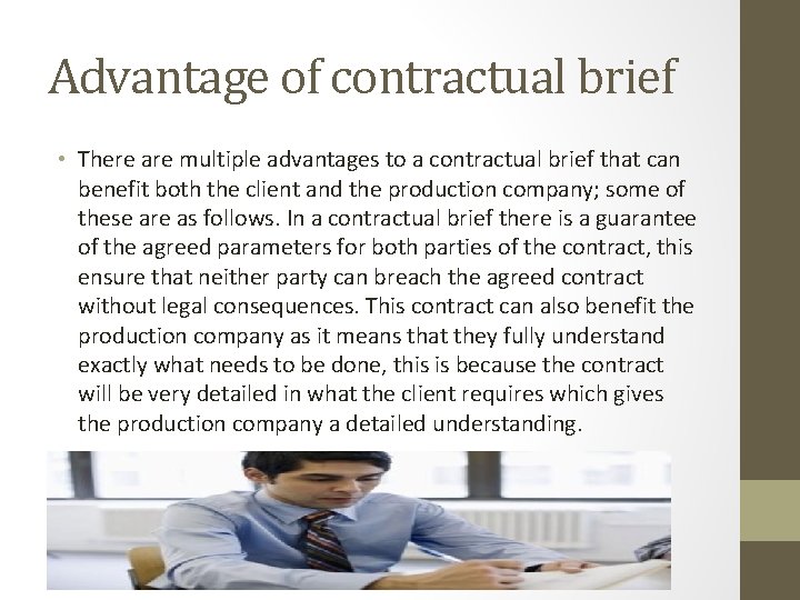 Advantage of contractual brief • There are multiple advantages to a contractual brief that