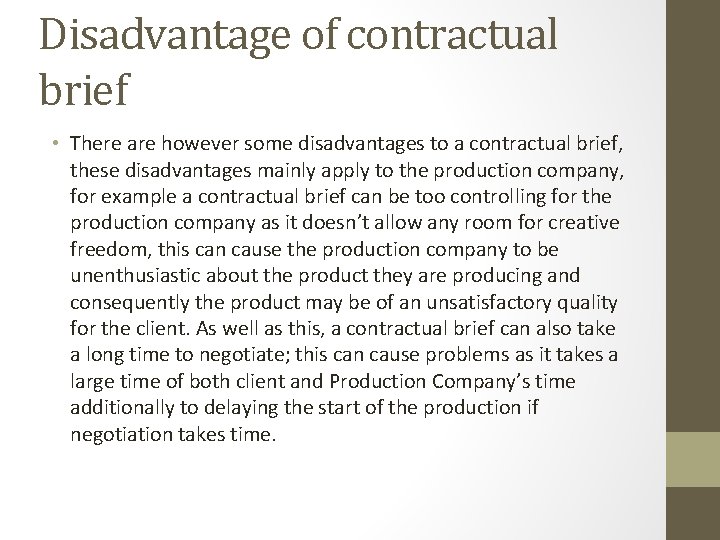 Disadvantage of contractual brief • There are however some disadvantages to a contractual brief,