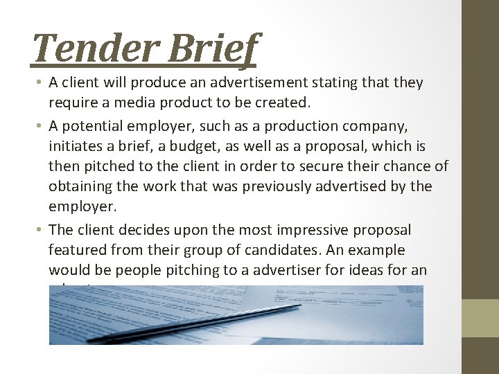 Tender Brief • A client will produce an advertisement stating that they require a