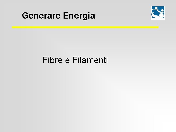 Generare Energia Fibre e Filamenti 