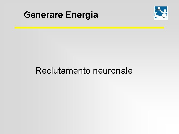 Generare Energia Reclutamento neuronale 