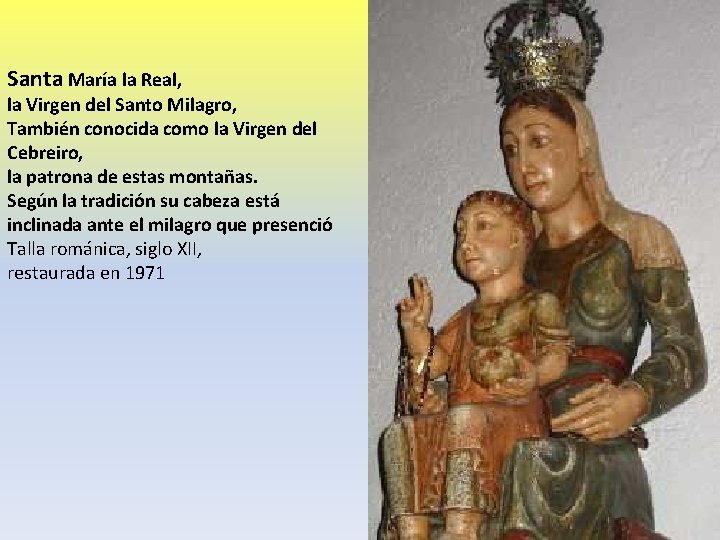 Santa María la Real, la Virgen del Santo Milagro, También conocida como la Virgen