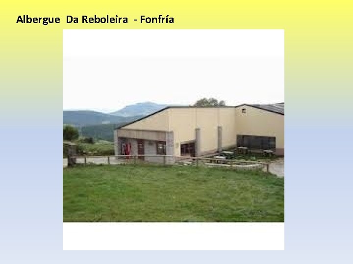 Albergue Da Reboleira - Fonfría 