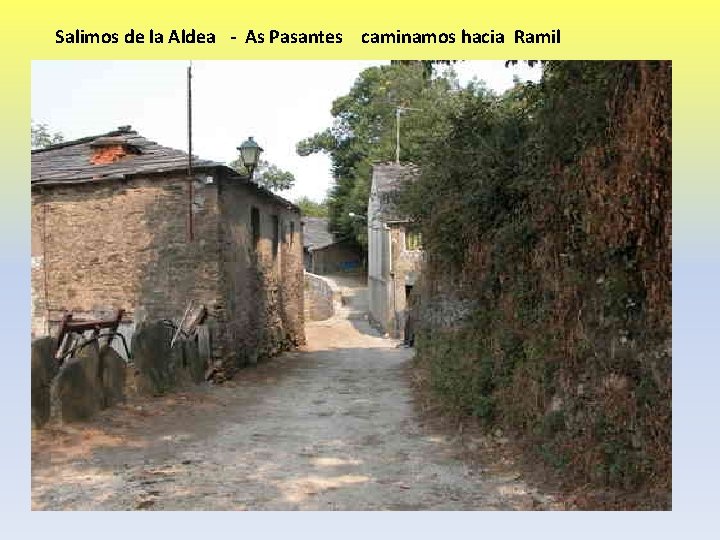 Salimos de la Aldea - As Pasantes caminamos hacia Ramil 