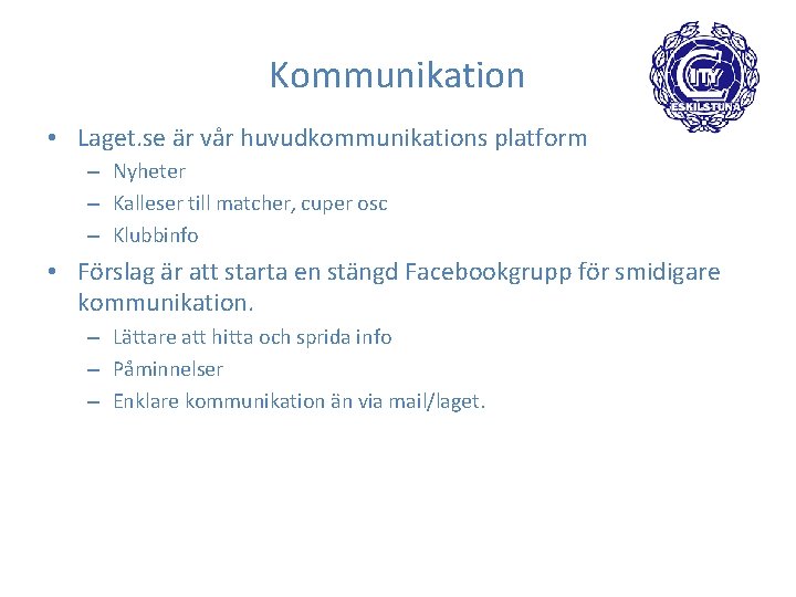 Kommunikation • Laget. se är vår huvudkommunikations platform – Nyheter – Kalleser till matcher,