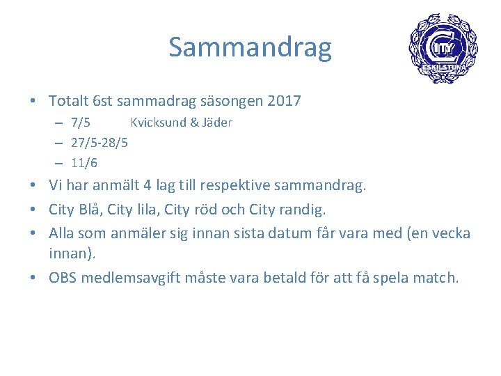 Sammandrag • Totalt 6 st sammadrag säsongen 2017 – 7/5 Kvicksund & Jäder –