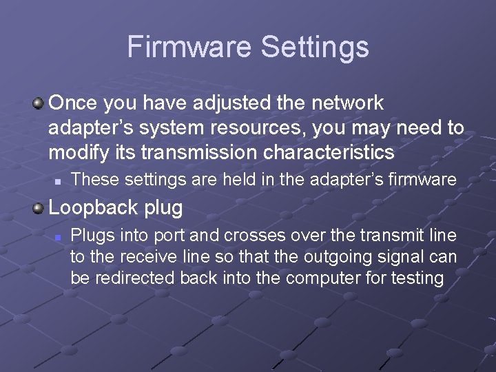 Firmware Settings Once you have adjusted the network adapter’s system resources, you may need