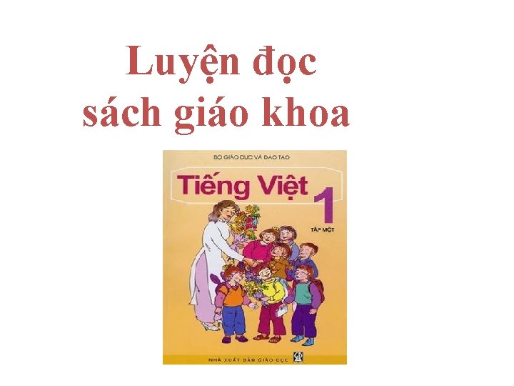 Luyện đọc sách giáo khoa 