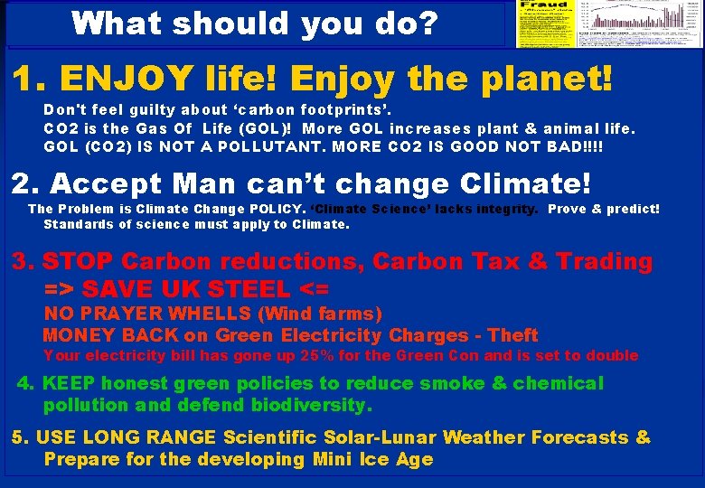 What should you do? 1. ENJOY life! Enjoy the planet! Don't feel guilty about