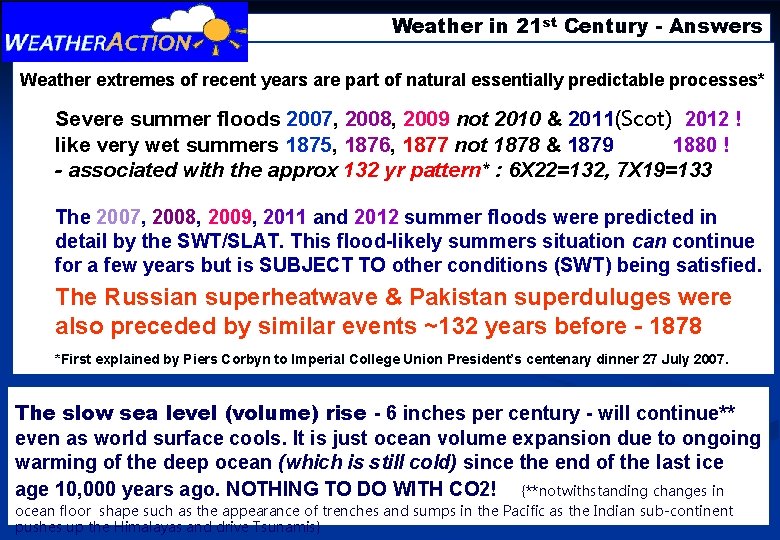 Weather in 21 st Century - Answers Weather extremes of recent years are part