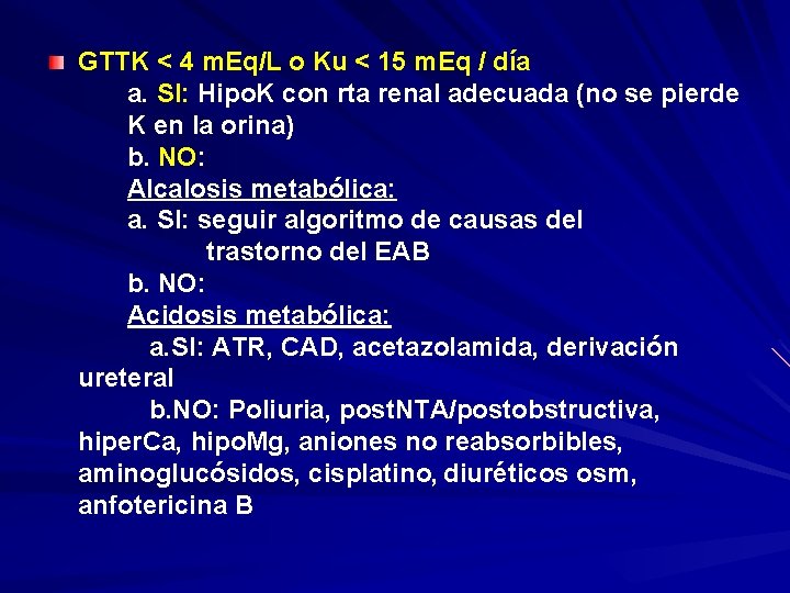 GTTK < 4 m. Eq/L o Ku < 15 m. Eq / día a.