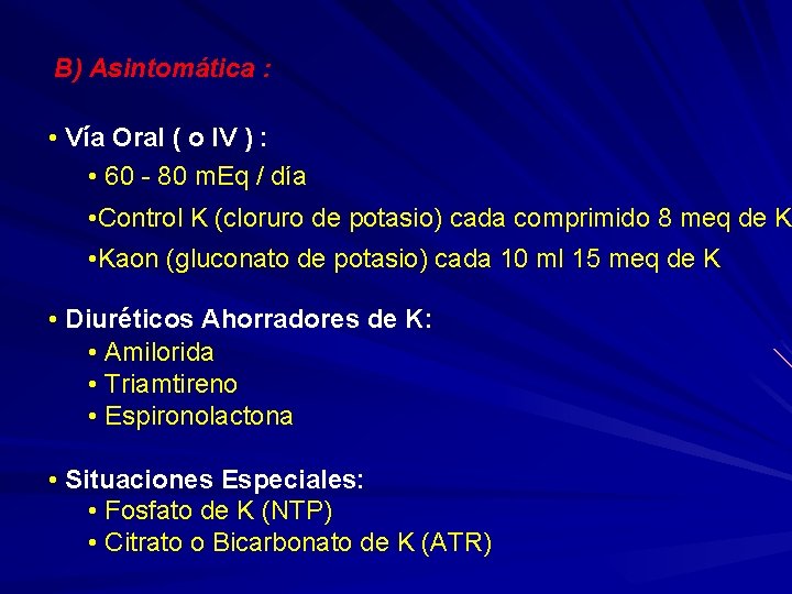 B) Asintomática : • Vía Oral ( o IV ) : • 60 -