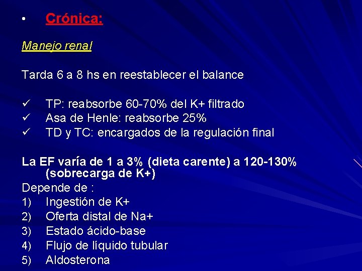  • Crónica: Manejo renal Tarda 6 a 8 hs en reestablecer el balance