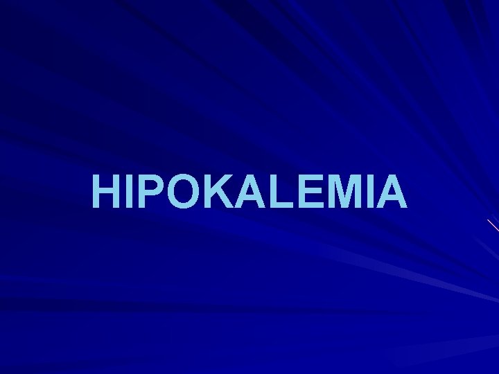 HIPOKALEMIA 