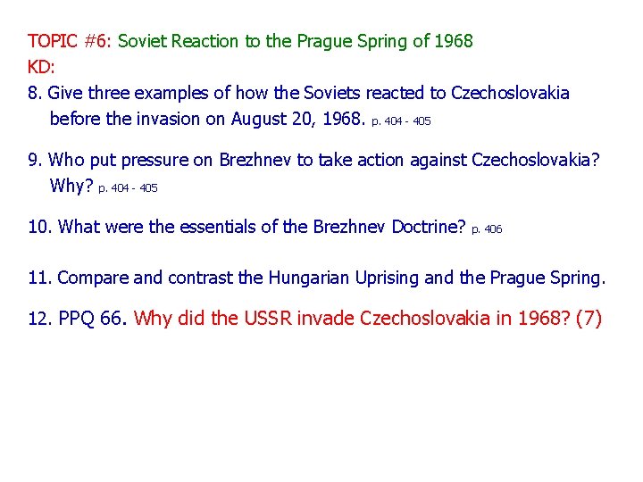 TOPIC #6: Soviet Reaction to the Prague Spring of 1968 KD: 8. Give three