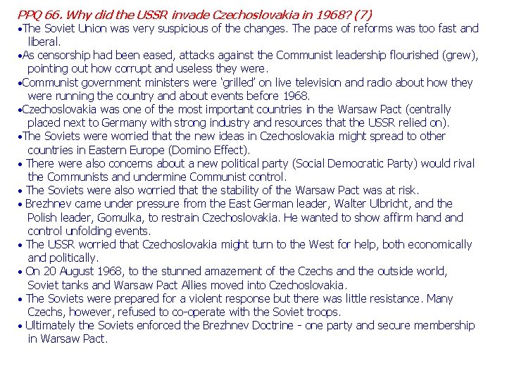 PPQ 66. Why did the USSR invade Czechoslovakia in 1968? (7) • The Soviet