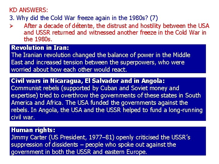 KD ANSWERS: 3. Why did the Cold War freeze again in the 1980 s?