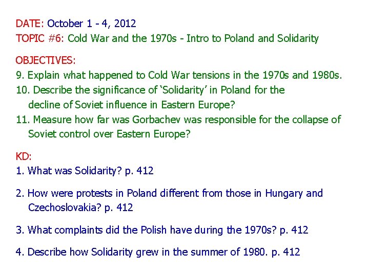 DATE: October 1 - 4, 2012 TOPIC #6: Cold War and the 1970 s