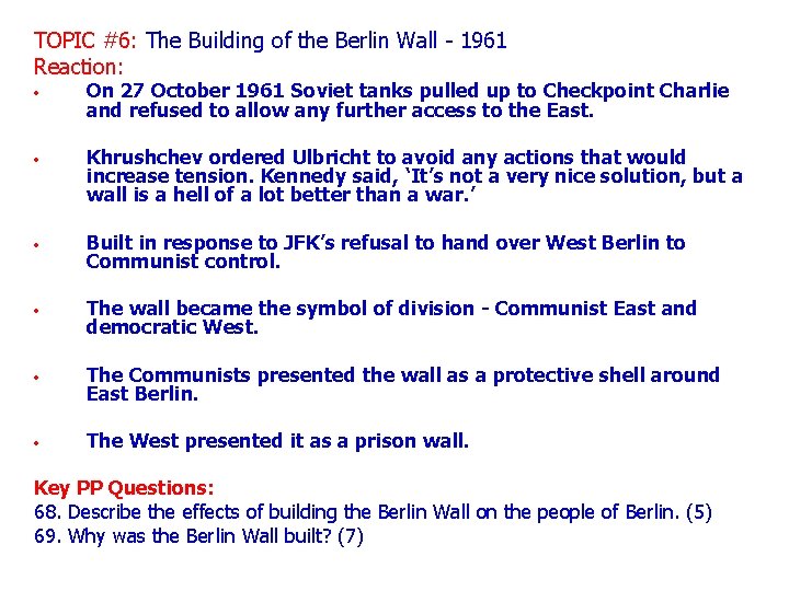 TOPIC #6: The Building of the Berlin Wall - 1961 Reaction: • On 27