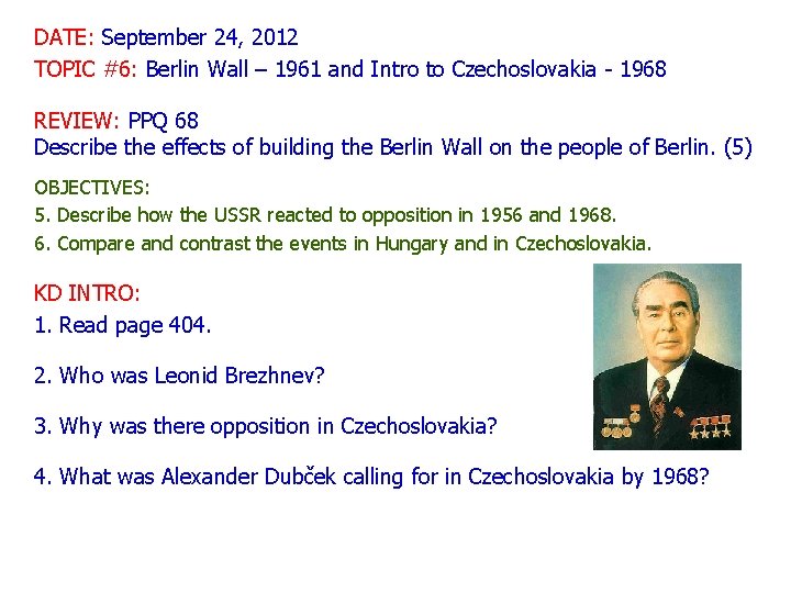 DATE: September 24, 2012 TOPIC #6: Berlin Wall – 1961 and Intro to Czechoslovakia