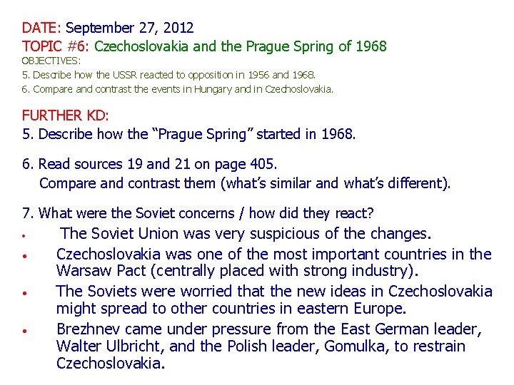 DATE: September 27, 2012 TOPIC #6: Czechoslovakia and the Prague Spring of 1968 OBJECTIVES: