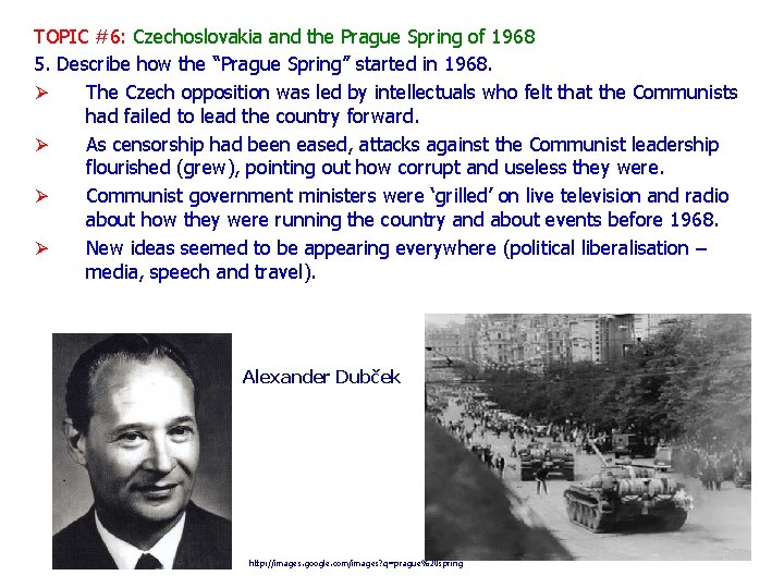 TOPIC #6: Czechoslovakia and the Prague Spring of 1968 5. Describe how the “Prague
