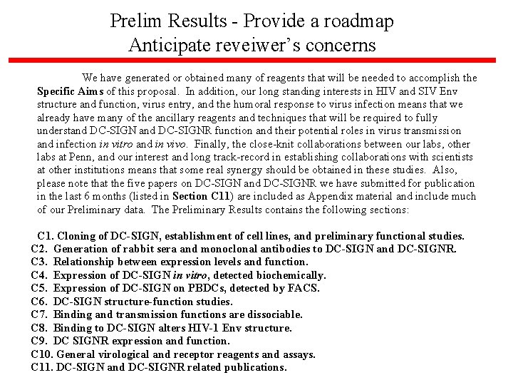 Prelim Results - Provide a roadmap Anticipate reveiwer’s concerns We have generated or obtained