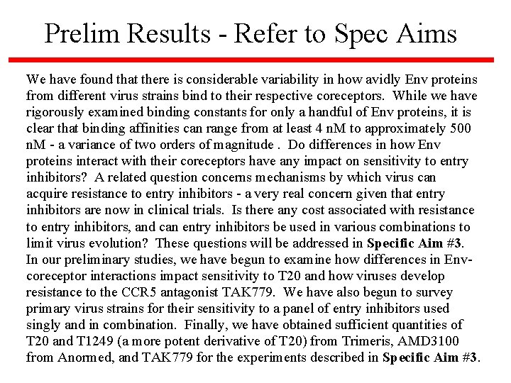 Prelim Results - Refer to Spec Aims We have found that there is considerable