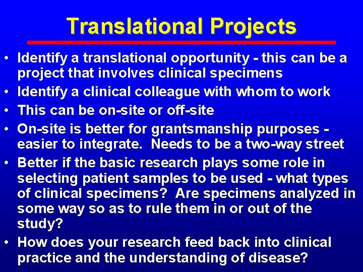 Translational Projects • Identify a translational opportunity - this can be a project that