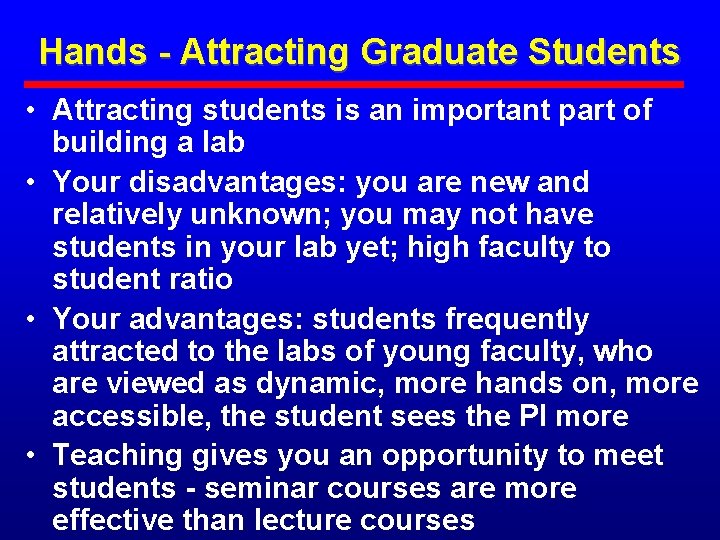 Hands - Attracting Graduate Students • Attracting students is an important part of building