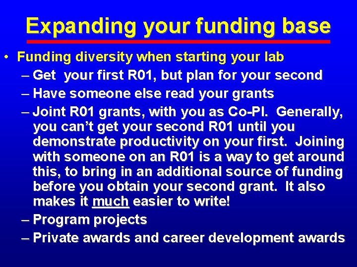 Expanding your funding base • Funding diversity when starting your lab – Get your