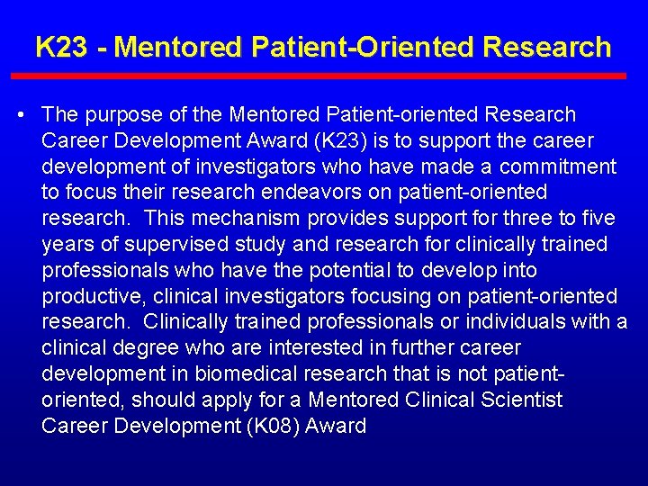 K 23 - Mentored Patient-Oriented Research • The purpose of the Mentored Patient-oriented Research