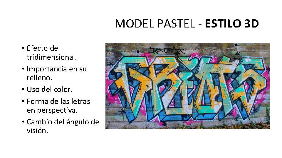 MODEL PASTEL - ESTILO 3 D • Efecto de tridimensional. • Importancia en su