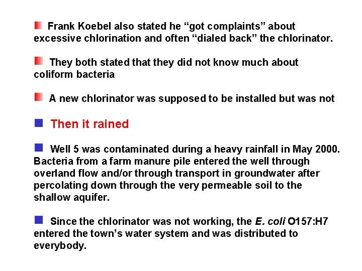  Frank Koebel also stated he “got complaints” about excessive chlorination and often “dialed