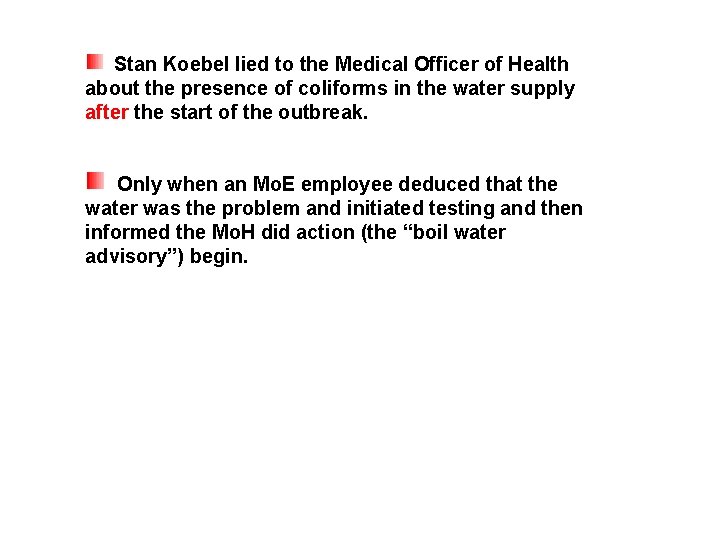  Stan Koebel lied to the Medical Officer of Health about the presence of