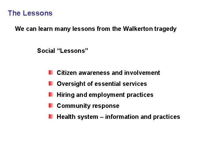 The Lessons We can learn many lessons from the Walkerton tragedy THE LESSONS- Social