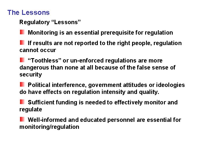 The Lessons Regulatory “Lessons” Regulatory Lessons Monitoring is an essential prerequisite for regulation If