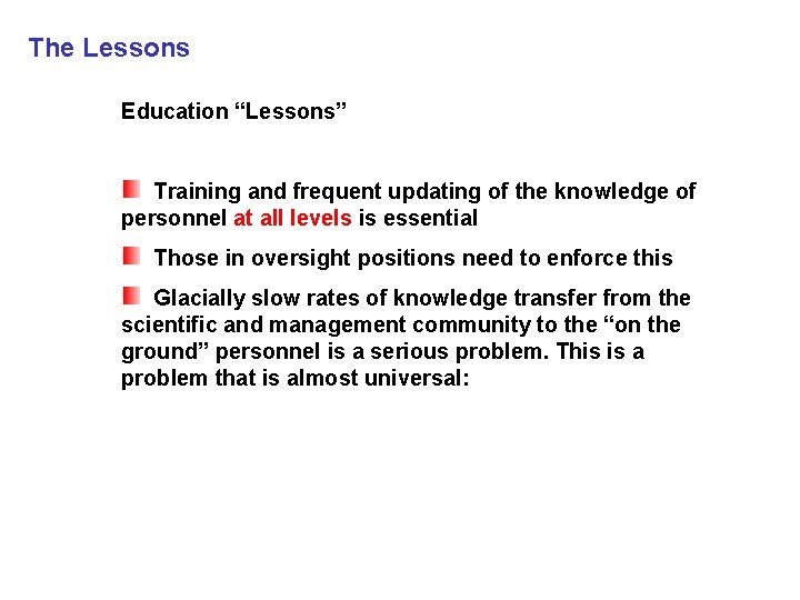 The Lessons Education “Lessons” Education Lessons 1 Training and frequent updating of the knowledge