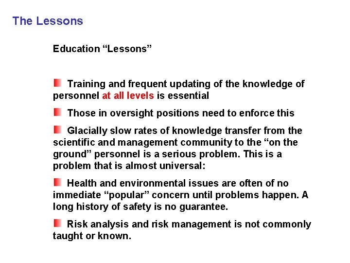 The Lessons Education “Lessons” Education Lessons 5 Training and frequent updating of the knowledge