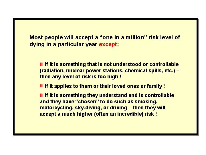 Education Risk Perception Overview Most people will accept a “one in a million” risk