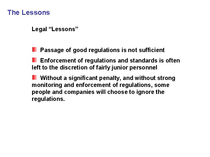 The Lessons Legal “Lessons” Legal Lessons 1 Passage of good regulations is not sufficient