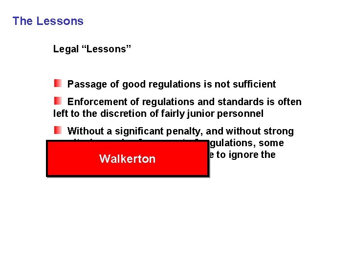 The Lessons Legal “Lessons” Legal Lessons 2 Passage of good regulations is not sufficient