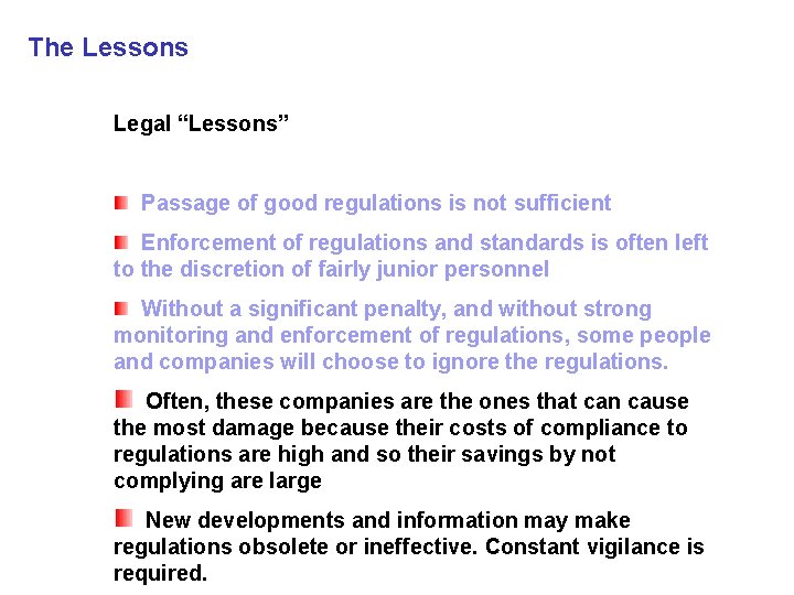 The Lessons Legal Lessons 8 Legal “Lessons” Passage of good regulations is not sufficient
